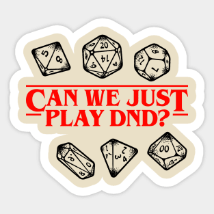 Stranger Things Can We Just Play DnD? Light Sticker